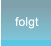 folgt folgt